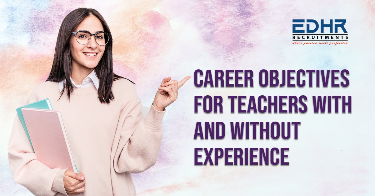 Career Objectives for Teachers With and Without Experience