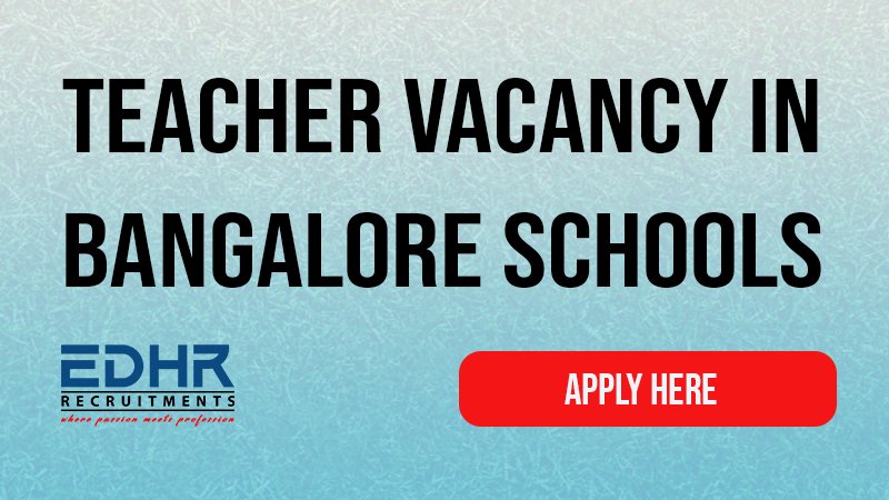 Teacher Vacancy in Bangalore Schools - Apply Here